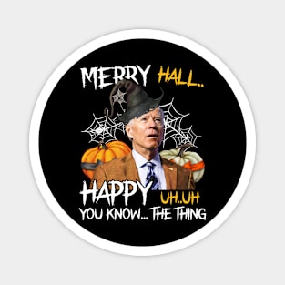 Merry Happy Hall Of You Know Funny Biden Confused Halloween Magnet